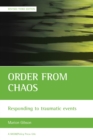 Order from chaos : Responding to traumatic events - eBook