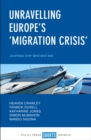 Unravelling Europe's 'migration crisis' : Journeys over land and sea - eBook