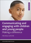 Communicating and Engaging with Children and Young People : Making a Difference - Book