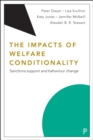 The Impacts of Welfare Conditionality : Sanctions Support and Behaviour Change - eBook