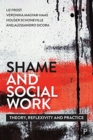 Shame and Social Work : Theory, Reflexivity and Practice - Book