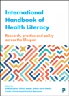 International handbook of health literacy : Research, practice and policy across the life-span - Book