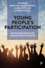 Young People’s Participation : Revisiting Youth and Inequalities in Europe - Book