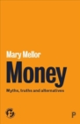 Money : Myths, Truths and Alternatives - Book