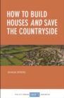 How to build houses and save the countryside - eBook
