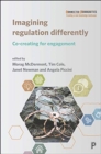 Imagining Regulation Differently : Co-creating for Engagement - Book