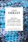 Social Support and Motherhood : The Natural History of a Research Project - Book