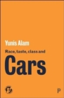 Race, Taste, Class and Cars : Culture, Meaning and Identity - Book