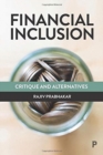 Financial Inclusion : Critique and Alternatives - Book