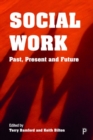 Social Work : Past, Present and Future - Book