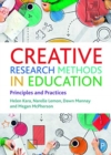 Creative Research Methods in Education : Principles and Practices - Book