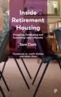Inside Retirement Housing : Designing, Developing and Sustaining Later Lifestyles - Book