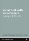 Social Work with Sex Offenders : Making a Difference - eBook