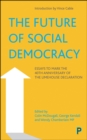 The Future of Social Democracy : Essays to Mark the 40th Anniversary of the Limehouse Declaration - eBook