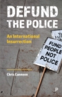 Defund the Police : An International Insurrection - Book