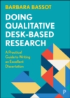 Doing Qualitative Desk-Based Research : A Practical Guide to Writing an Excellent Dissertation - eBook