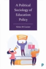 A Political Sociology of Education Policy - Book