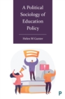 A Political Sociology of Education Policy - eBook