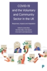 COVID-19 and the Voluntary and Community Sector in the UK : Responses, Impacts and Adaptation - Book