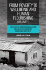 From Poverty to Well-Being and Human Flourishing (Volume 1) : Integrated Conceptualisation and Measurement of Economic Poverty - eBook