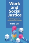 Work and Social Justice : Rethinking Labour in Society and the Economy - Book