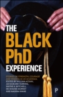 The Black PhD Experience : Stories of Strength, Courage and Wisdom in UK Academia - eBook