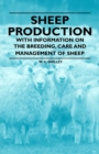 Sheep Production - With Information on the Breeding, Care and Management of Sheep - eBook