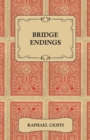 Bridge Endings - The End Game Made Easy with 30 Common Basic Positions, 24 Endplays Teaching Hands, and 50 Double Dummy Problems - eBook