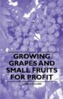 Growing Grapes and Small Fruits for Profit - eBook