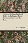 Notes on the Crow Family of Birds - Including the Raven, the Carrion Crow and the Rook - eBook