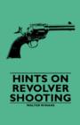 Hints on Revolver Shooting - eBook