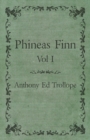 Phineas Finn - Vol I - eBook