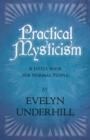 Practical Mysticism - A Little Book for Normal People - eBook