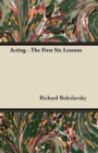 Acting - The First Six Lessons - eBook