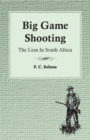 Big Game Shooting - The Lion in South Africa - eBook