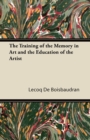 The Training of the Memory in Art and the Education of the Artist - eBook