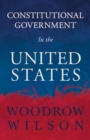 Constitutional Government in the United States - eBook