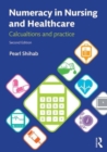 Numeracy in Nursing and Healthcare : Calculations and Practice - Book