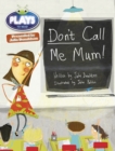 Bug Club Independent Julia Donaldson Play Year 1 Green Don't Call Me Mum! - Book