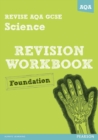 REVISE AQA: GCSE Science A Revision Workbook Foundation - Book