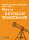 Pearson REVISE Edexcel AS/A Level Physics Revision Workbook - 2023 and 2024 exams - Book