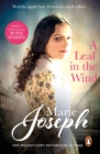 A Leaf in the Wind : an emotional, enthralling and incredibly moving love story from bestselling saga author Marie Joseph - eBook