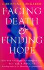 Facing Death And Finding Hope : A Guide to the Emotional and Spiritual Care of the Dying - eBook