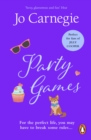 Party Games : the perfect blend of a feel-good story, hilarious hijinks and intoxicating romance to escape with - eBook