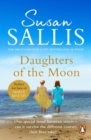 Daughters Of The Moon : the captivating tale of a touching bond between sisters wracked by adversity, from bestselling author Susan Sallis - eBook