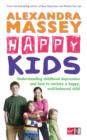 Happy Kids : Understanding childhood depression and how to nurture a happy, well-balanced child - eBook