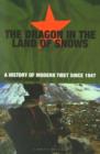 Dragon In The Land Of Snows : The History of Modern Tibet since 1947 - eBook