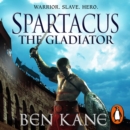 Spartacus: The Gladiator : (Spartacus 1) - eAudiobook