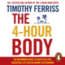 The 4-Hour Body : An Uncommon Guide to Rapid Fat-loss, Incredible Sex and Becoming Superhuman - eAudiobook