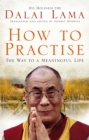 How To Practise : The Way to a Meaningful Life - eBook